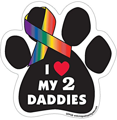 I love my 2 Daddies Paw Magnet