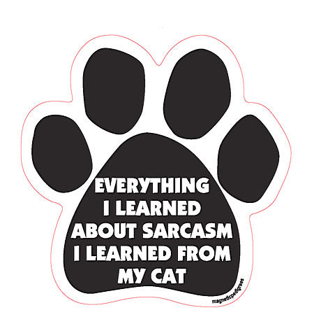 Everything I Learned About Sarcasm I Learned From My Cat Paw Magnet