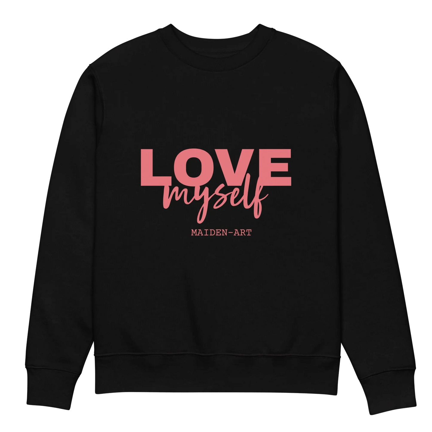 LOVE Myself Unisex Sweatshirt – Organic Cotton Blend