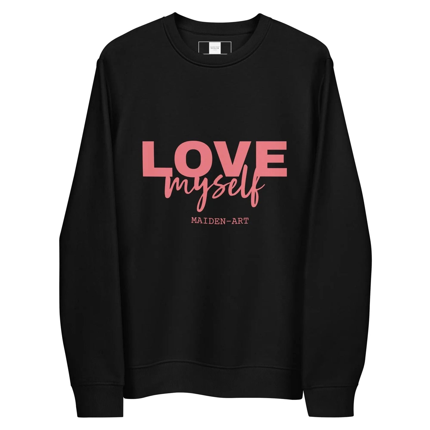 LOVE Myself Unisex Sweatshirt – Organic Cotton Blend